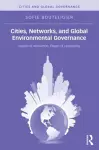 Cities, Networks, and Global Environmental Governance cover