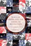 Popular Media and the American Revolution cover