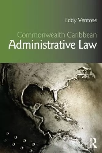 Commonwealth Caribbean Administrative Law cover