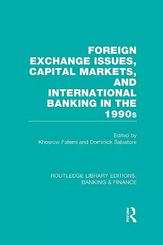 Foreign Exchange Issues, Capital Markets and International Banking in the 1990s (RLE Banking & Finance) cover