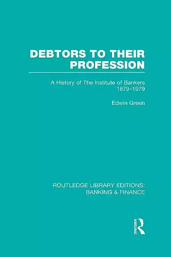 Debtors to their Profession (RLE Banking & Finance) cover