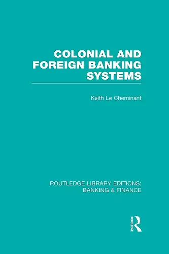 Colonial and Foreign Banking Systems (RLE Banking & Finance) cover