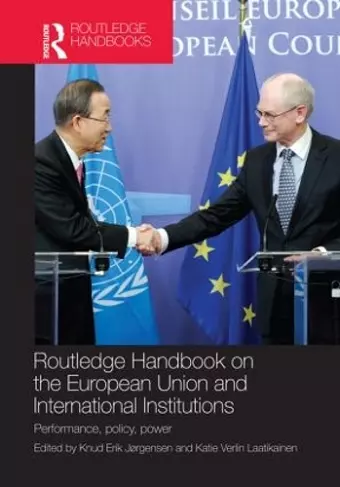 Routledge Handbook on the European Union and International Institutions cover