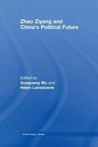 Zhao Ziyang and China's Political Future cover