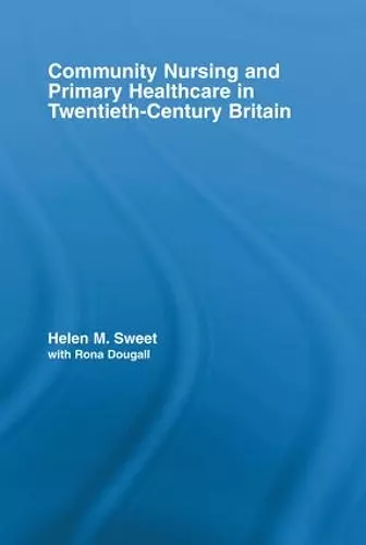 Community Nursing and Primary Healthcare in Twentieth-Century Britain cover