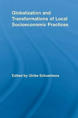 Globalization and Transformations of Local Socioeconomic Practices cover