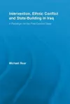 Intervention, Ethnic Conflict and State-Building in Iraq cover