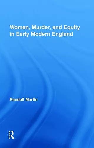 Women, Murder, and Equity in Early Modern England cover