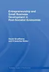 Entrepreneurship and Small Business Development in Post-Socialist Economies cover