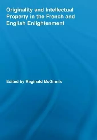 Originality and Intellectual Property in the French and English Enlightenment cover