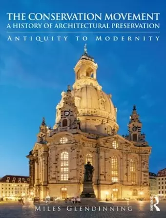 The Conservation Movement: A History of Architectural Preservation cover