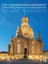 The Conservation Movement: A History of Architectural Preservation cover