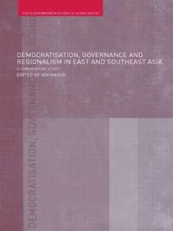 Democratisation, Governance and Regionalism in East and Southeast Asia cover