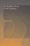 The Buddhist Theory of Self-Cognition cover