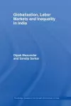 Globalization, Labour Markets and Inequality in India cover