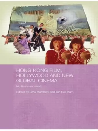Hong Kong Film, Hollywood and New Global Cinema cover