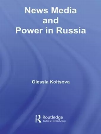 News Media and Power in Russia cover