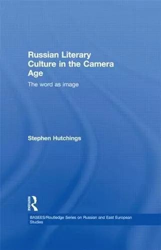 Russian Literary Culture in the Camera Age cover