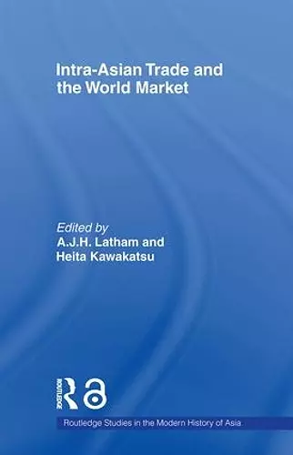 Intra-Asian Trade and the World Market cover