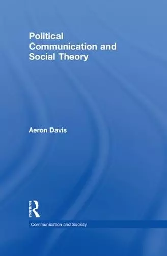 Political Communication and Social Theory cover