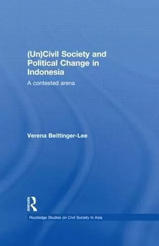 (Un) Civil Society and Political Change in Indonesia cover