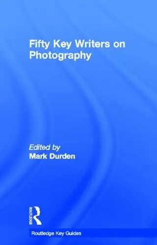 Fifty Key Writers on Photography cover