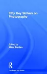 Fifty Key Writers on Photography cover