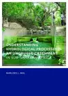 Understanding Hydrological Processes in an Ungauged Catchment in sub-Saharan Africa cover