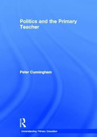 Politics and the Primary Teacher cover