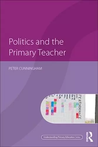 Politics and the Primary Teacher cover