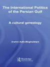 The International Politics of the Persian Gulf cover