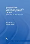 Cross-Curricular Teaching and Learning in the Secondary School... The Arts cover