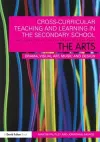 Cross-Curricular Teaching and Learning in the Secondary School... The Arts cover