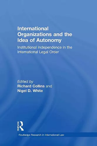 International Organizations and the Idea of Autonomy cover