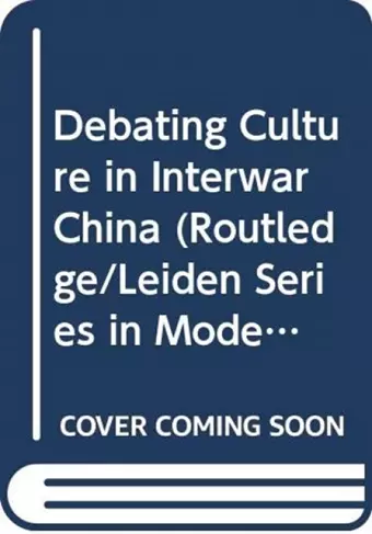 Debating Culture in Interwar China cover