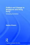 Politics and Change in Singapore and Hong Kong cover