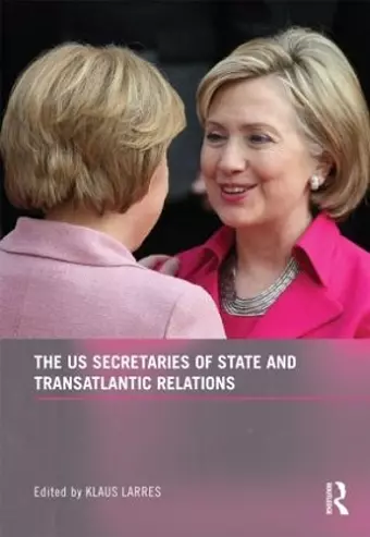 The US Secretaries of State and Transatlantic Relations cover