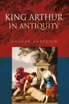 King Arthur in Antiquity cover