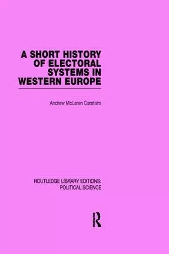 A Short History of Electoral Systems in Western Europe cover