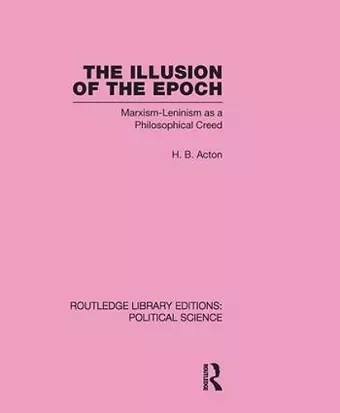 The Illusion of the Epoch Routledge Library Editions: Political Science Volume 47 cover