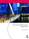 Planning Twentieth Century Capital Cities cover