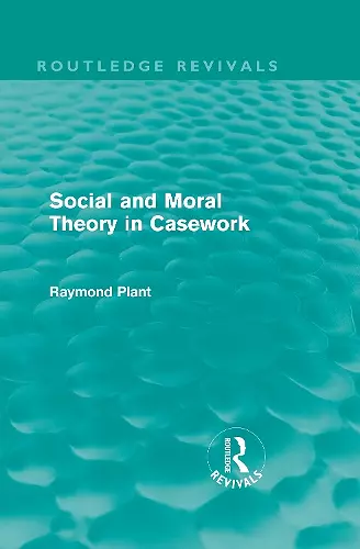 Social and Moral Theory in Casework (Routledge Revivals) cover