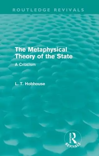 The Metaphysical Theory of the State (Routledge Revivals) cover