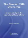 The German 1918 Offensives cover