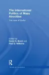 The International Politics of Mass Atrocities cover