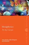 Metaphysics: The Key Concepts cover