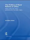 The Politics of Rural Reform in China cover