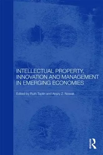 Intellectual Property, Innovation and Management in Emerging Economies cover