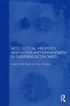 Intellectual Property, Innovation and Management in Emerging Economies cover