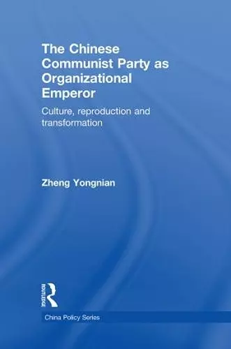 The Chinese Communist Party as Organizational Emperor cover